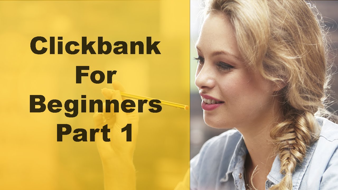 Clickbank For Beginners 2016  – Part 1 – Clickbank Training (No Website Needed)