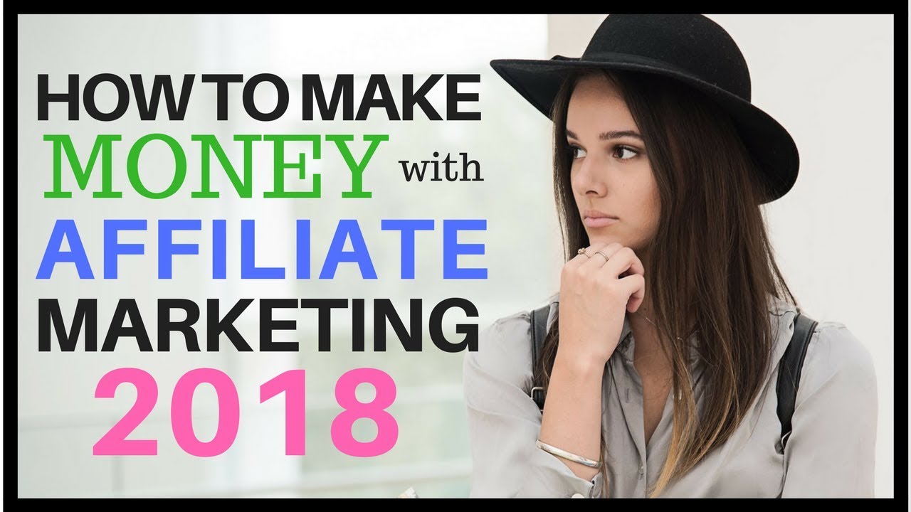 HOW TO MAKE MONEY WITH AFFILIATE MARKETING 2018 (100% FREE)