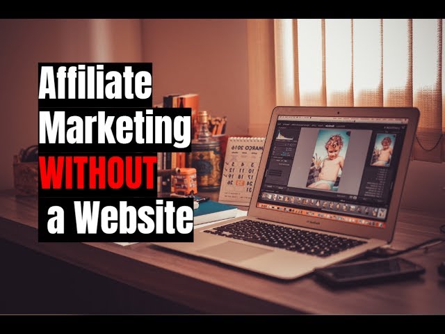 How to Do Affiliate Marketing Without a Website in 2017