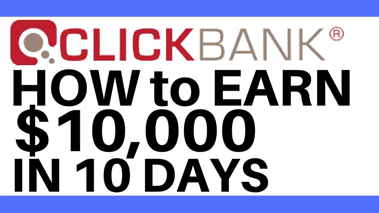 Clickbank Step by Step Tutorial | How to make $10,000 in 10 days with Clickbank