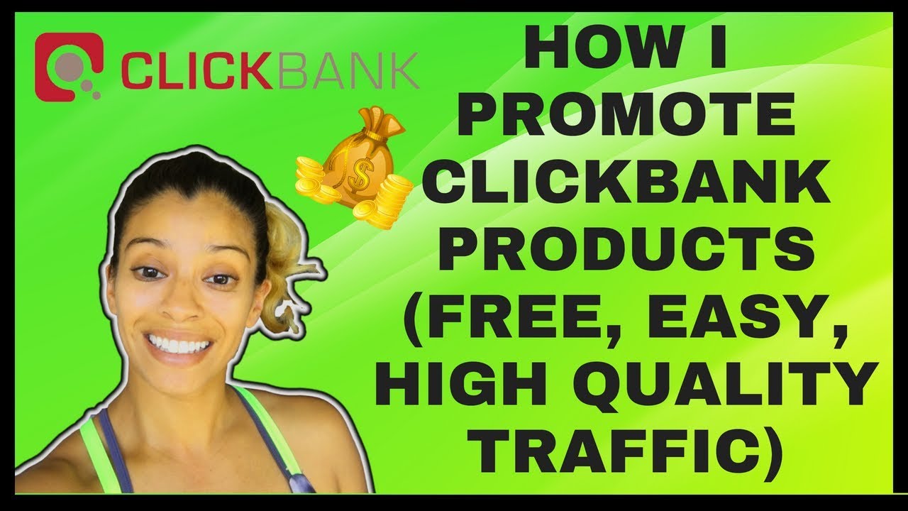 How I Promote Clickbank Products (FREE, EASY, High Quality Traffic)