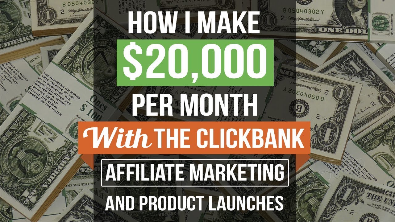 How I Make $20,000 Per Month With The Clickbank Affiliate Marketing and Product Launches