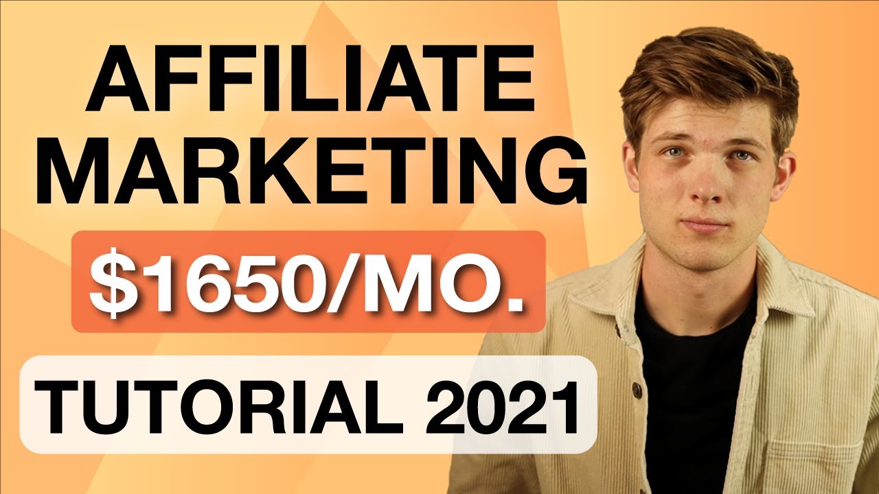 Affiliate Marketing Tutorial For Beginners 2021 (Step by Step)