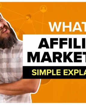 Affiliate Marketing for Beginners: What Is Affiliate Marketing and How Do You Get Started?