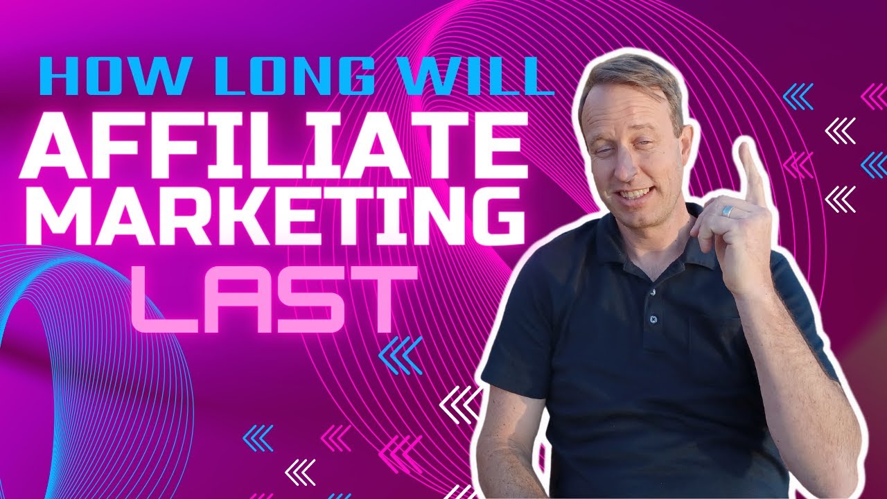 How Long Will Affiliate Marketing Last