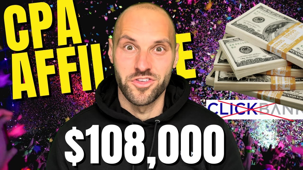 $108,000 With CPA Affiliate Marketing | Step By Step Tutorial