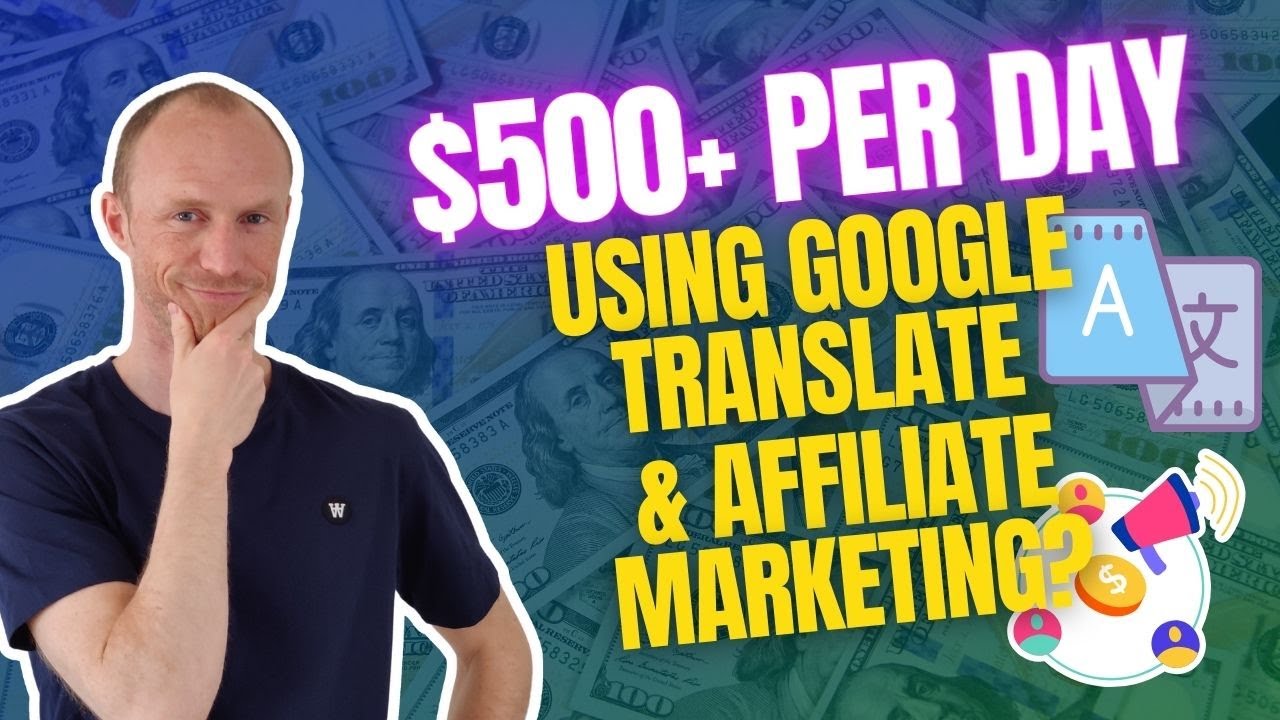 $500+ Per Day Using Google Translate & Affiliate Marketing? (REAL Truth)
