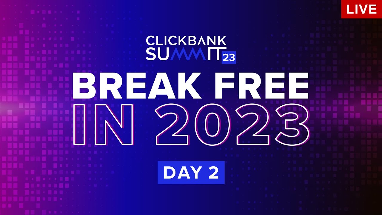 ClickBank Summit 2023 Live Event: Discover How to Make Money Online With Affiliate Marketing (Day 2)