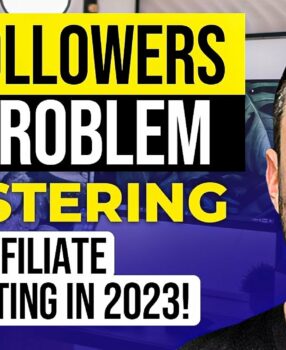 No Followers? No Problem! MASTERING Affiliate Marketing in 2023!