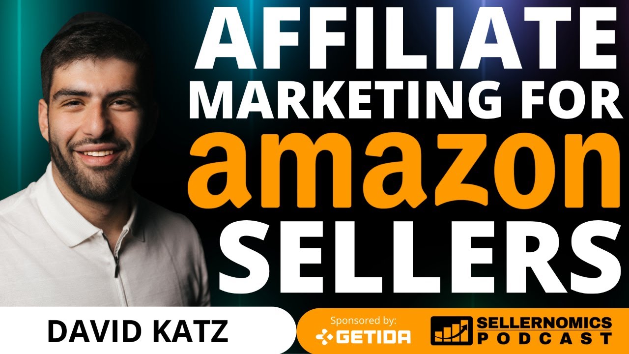 Affiliate Marketing for Amazon Sellers | David Katz