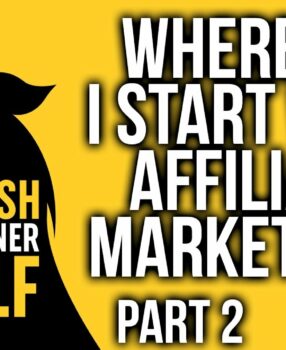 Unleash Your Inner Wolf Book – Where To Start With Affiliate Marketing – Part 2
