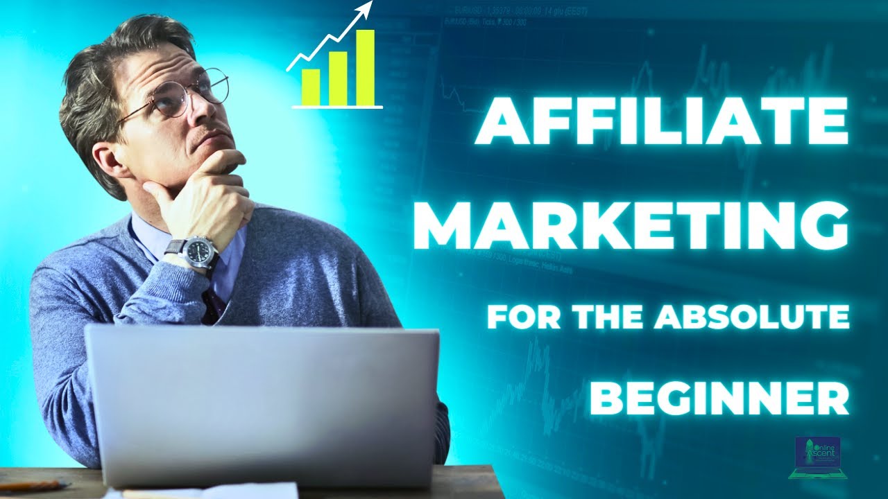 Affiliate Marketing for the Absolute Beginner: Making Money Online and Earning Passive Income