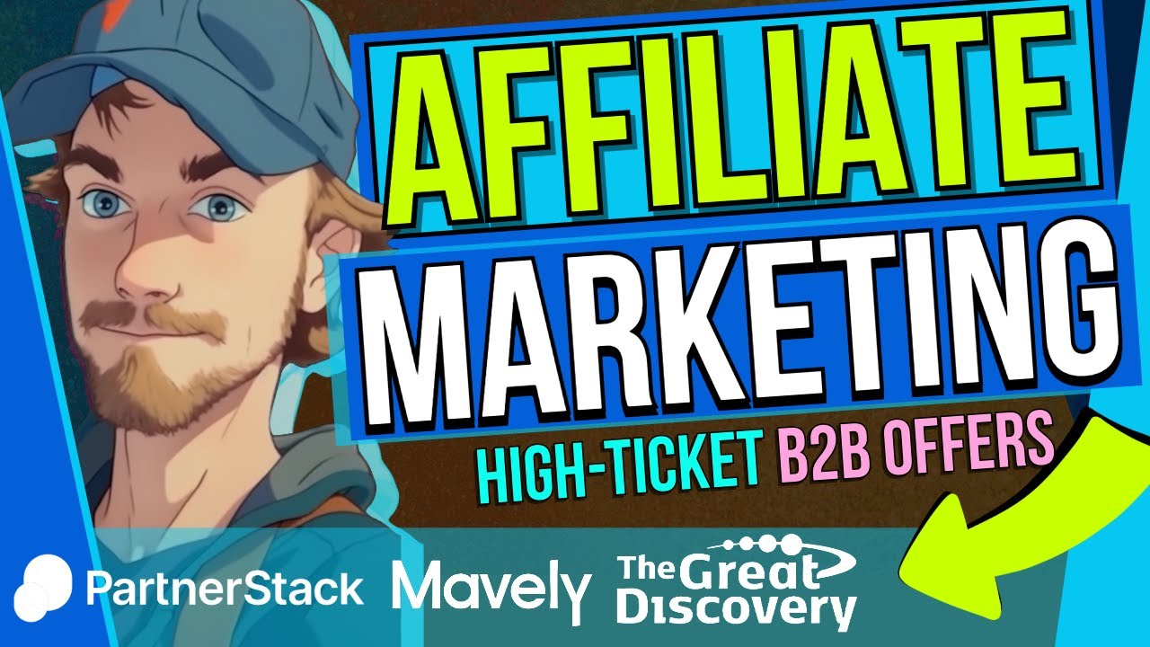 High-Ticket Affiliate Marketing for Beginners | PartnerStack, Mavely, & The Great Discovery