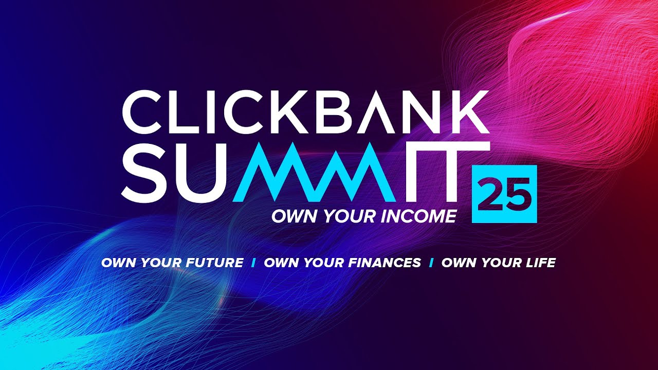 ClickBank Summit 2025 – Own Your Income