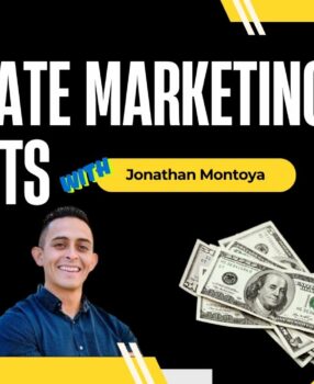 Affiliate Marketing Secrets with Jonathan Montoya: Effortless Strategies to Create Passive