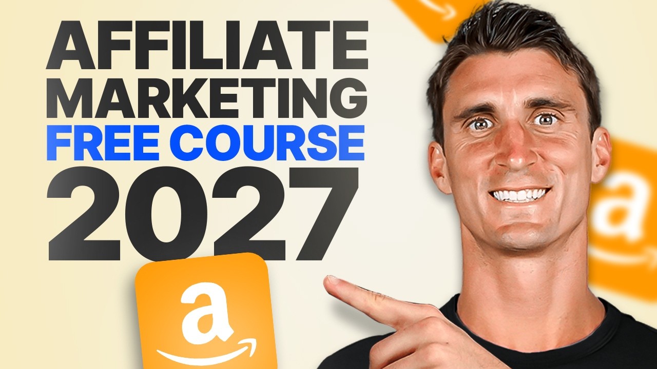 Amazon Affiliate Marketing in 2027: FREE Amazon Associates Course (1+ Hour)